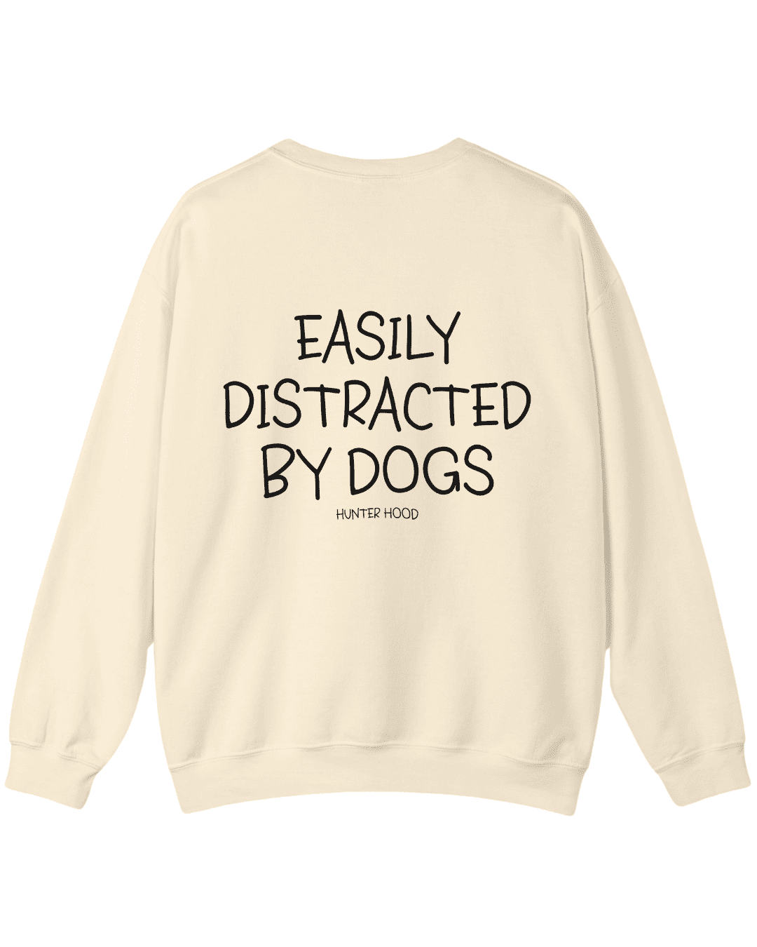 Easily distracted by dogs | Sweatshirt