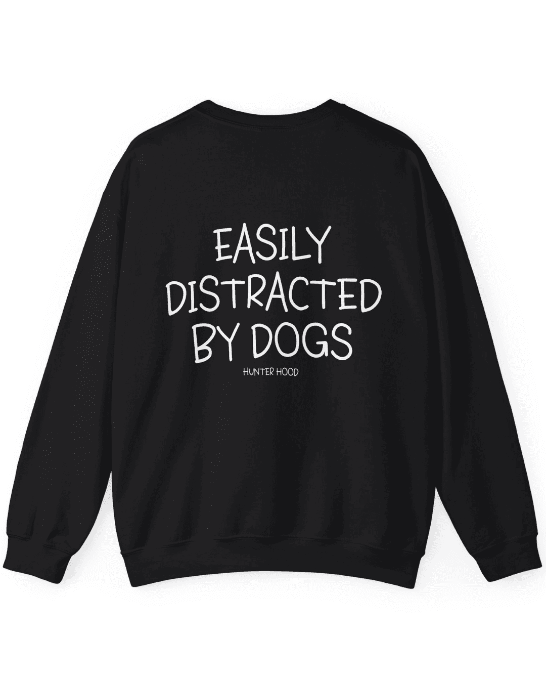 Easily distracted by dogs | Sweatshirt