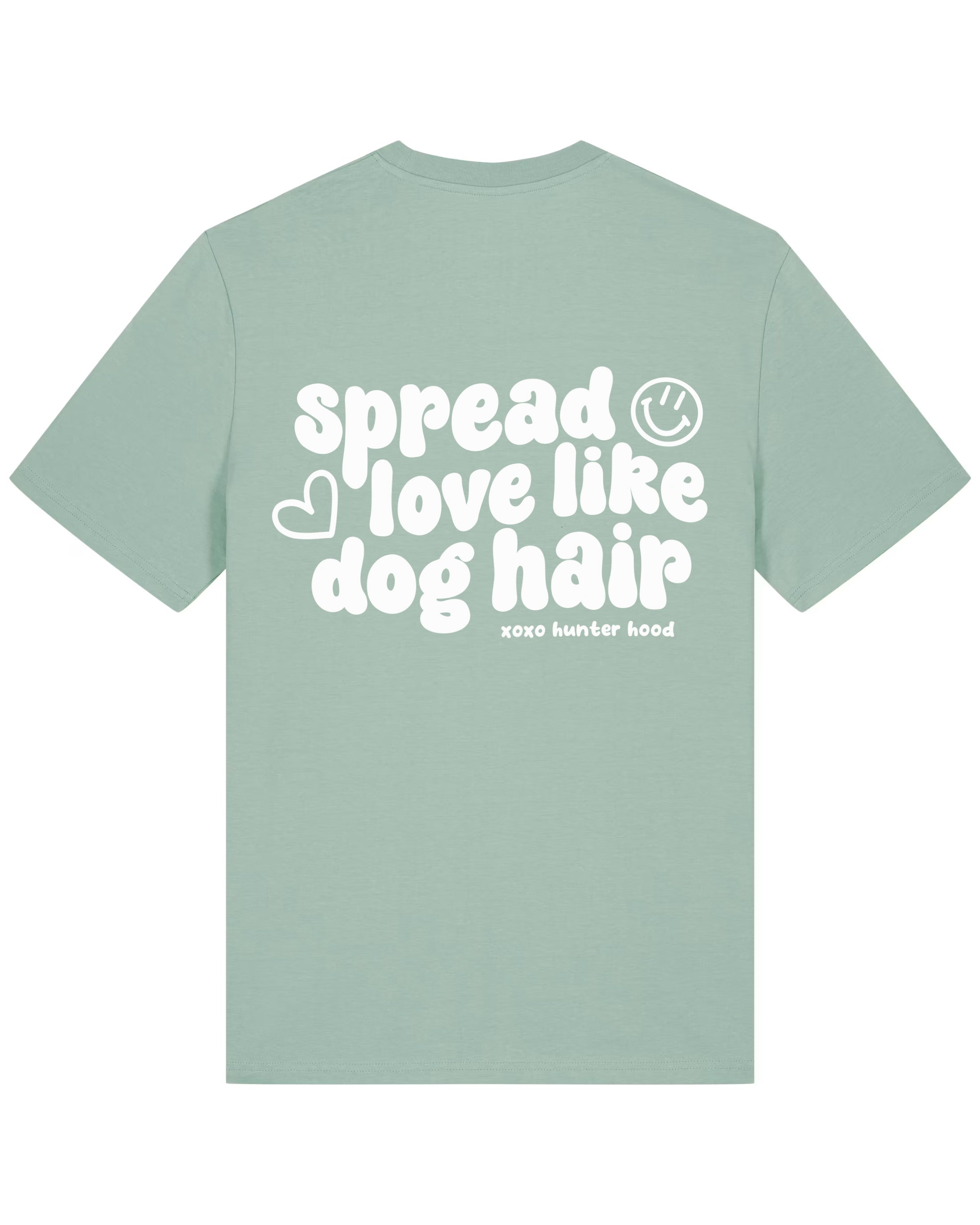Spread love like dog hair | T-Shirt