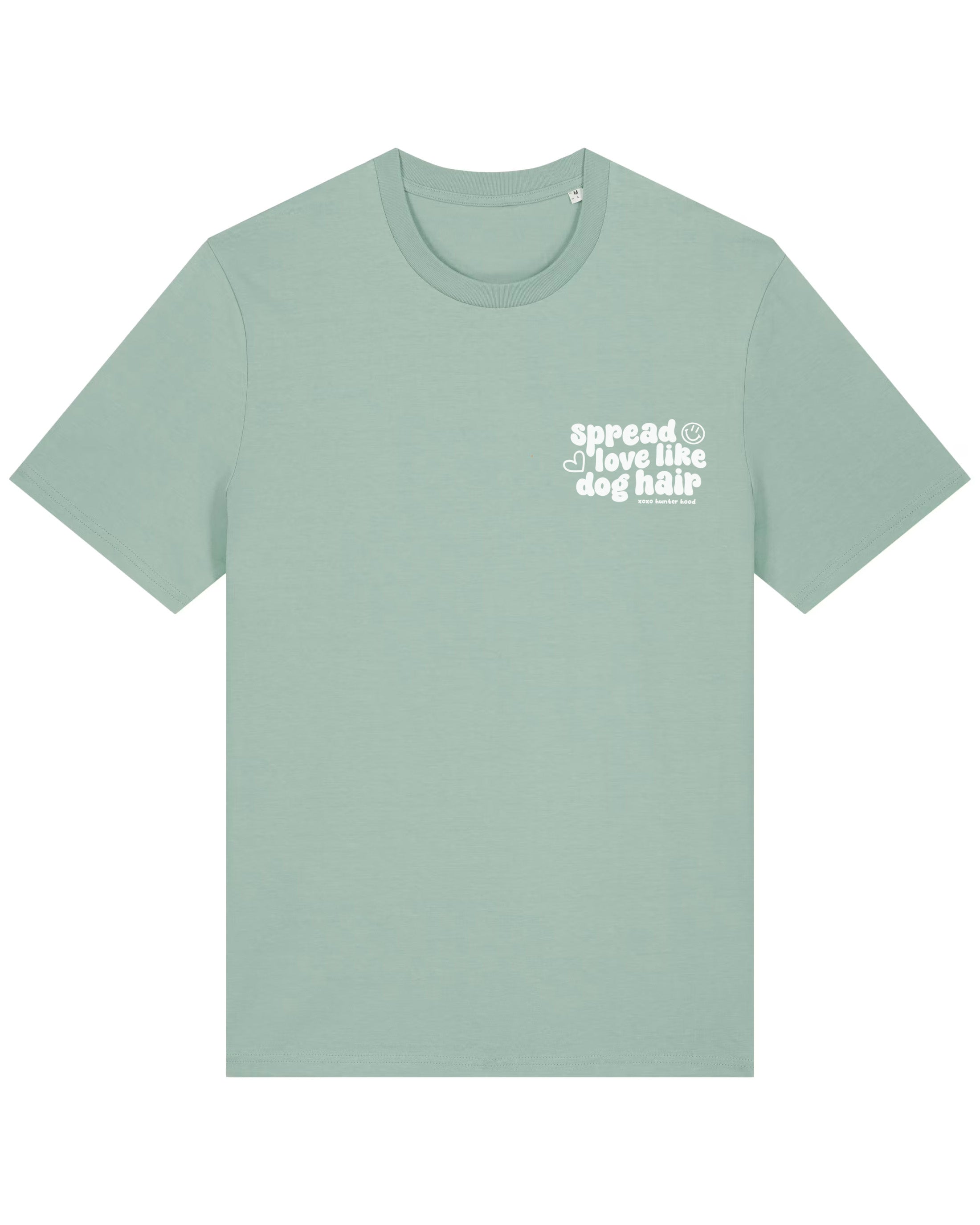 Spread love like dog hair | T-Shirt
