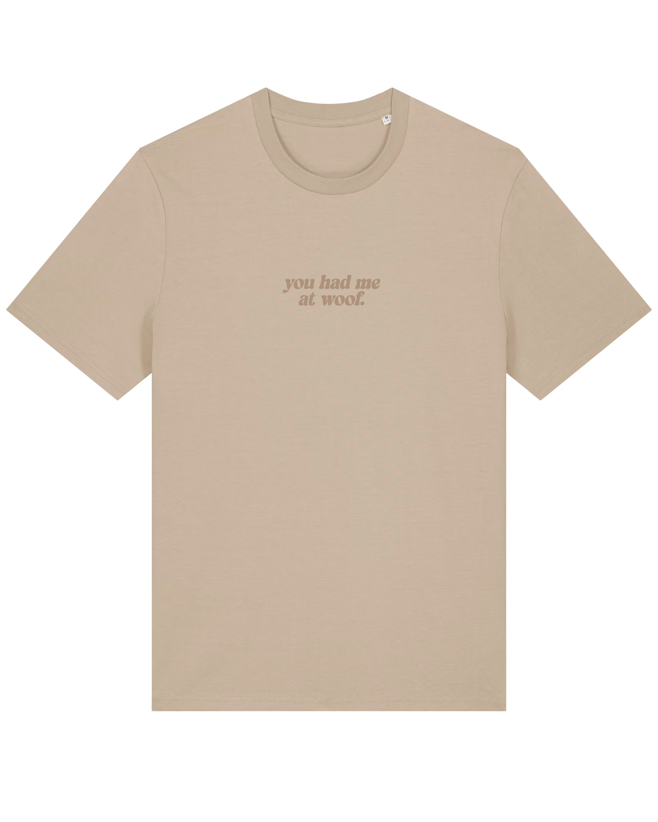 You had me at woof | T-Shirt