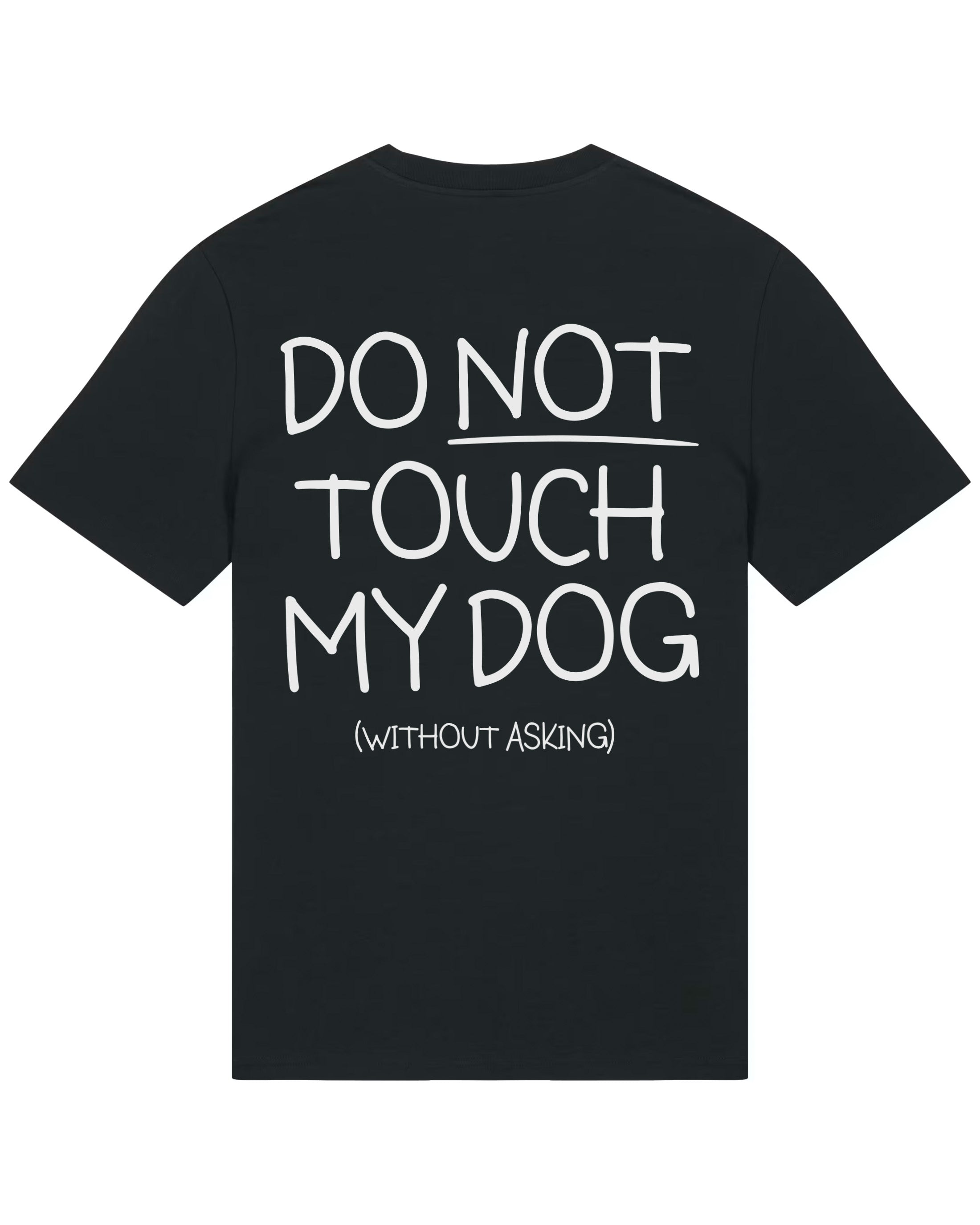 Do not touch my dog | T-Shirt