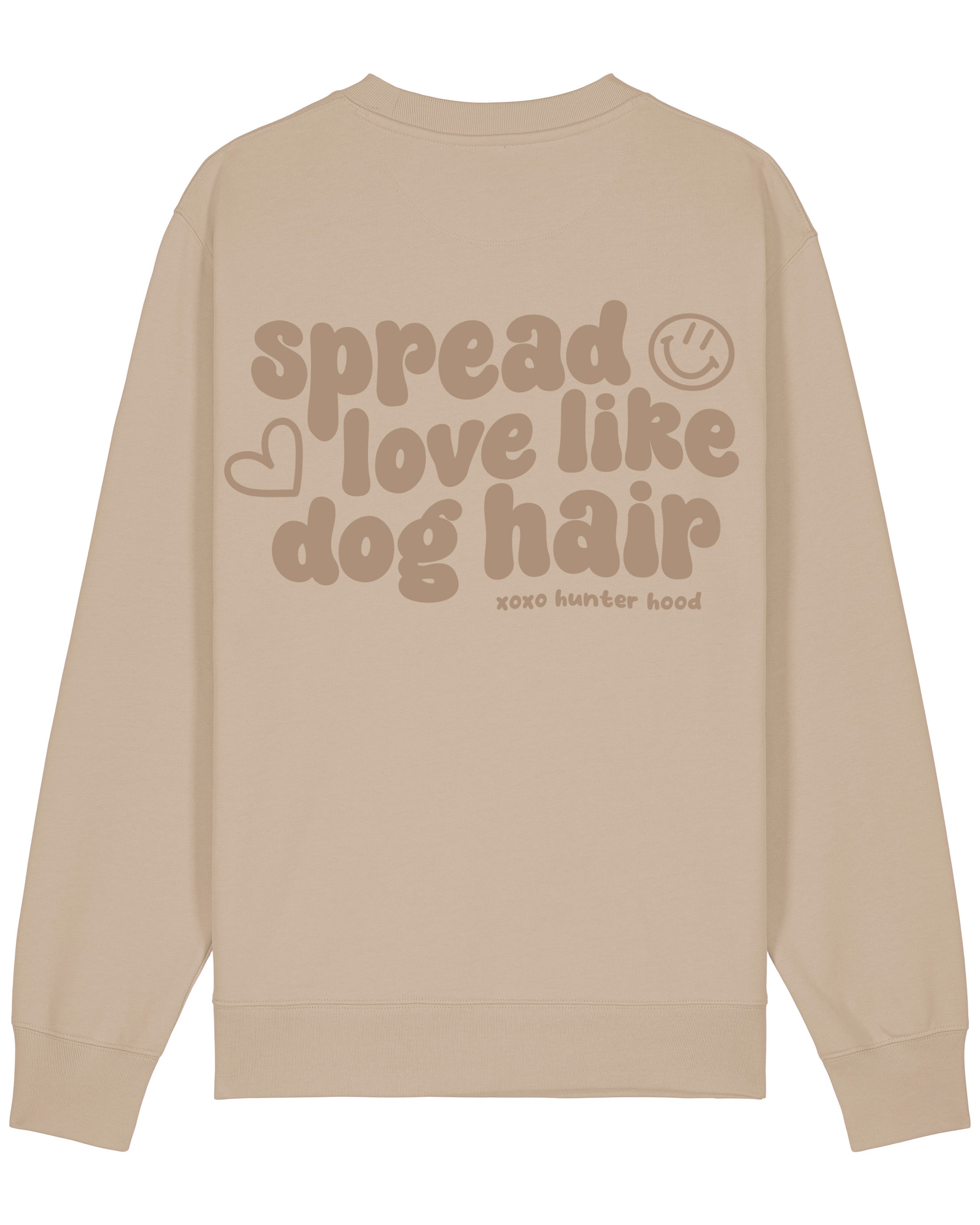 Spread love like dog hair | Sweatshirt