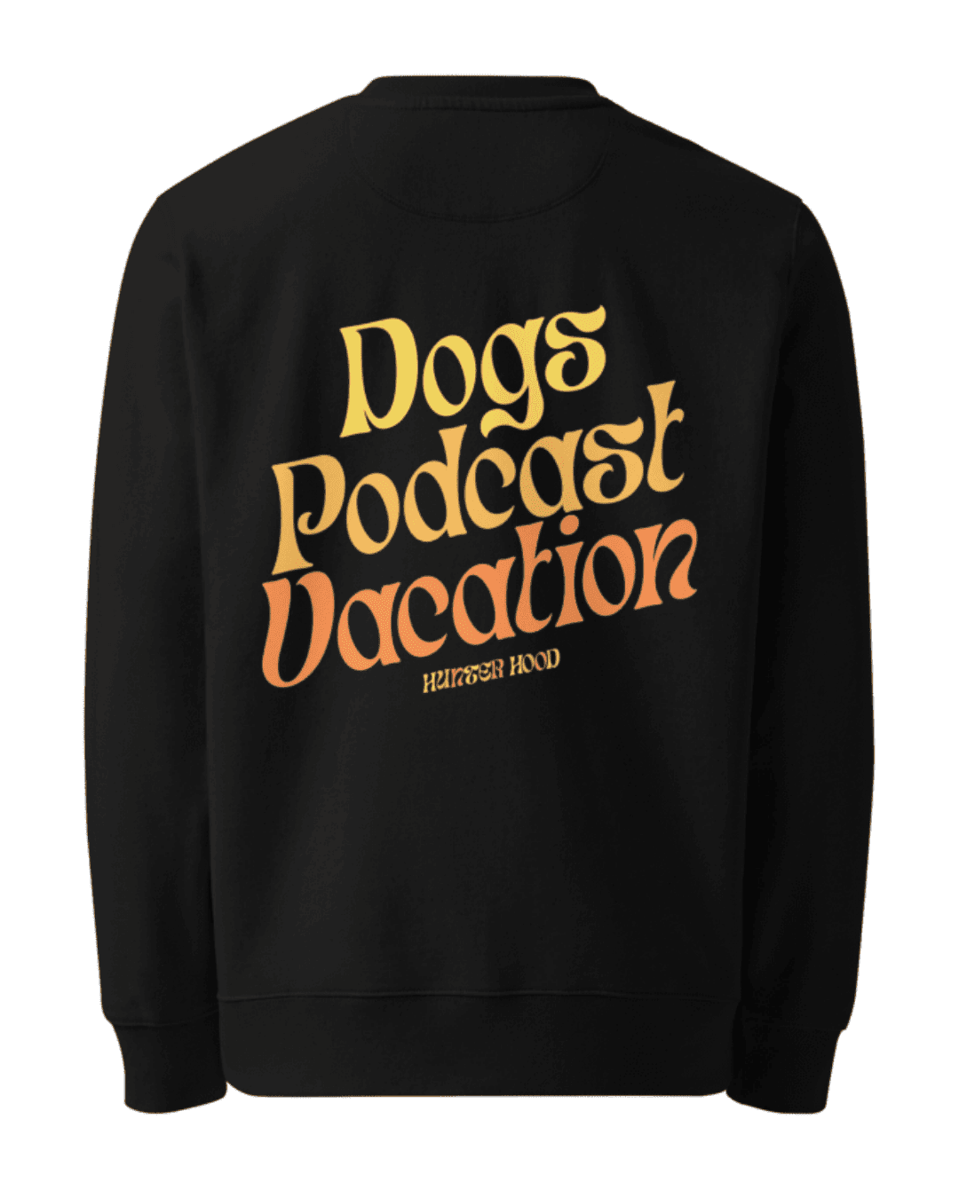 Dogs Podcast Vacation | Sweatshirt