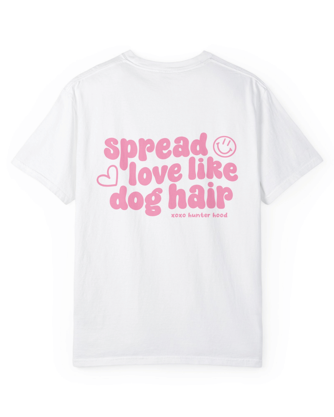 Spread love like dog hair | T-Shirt