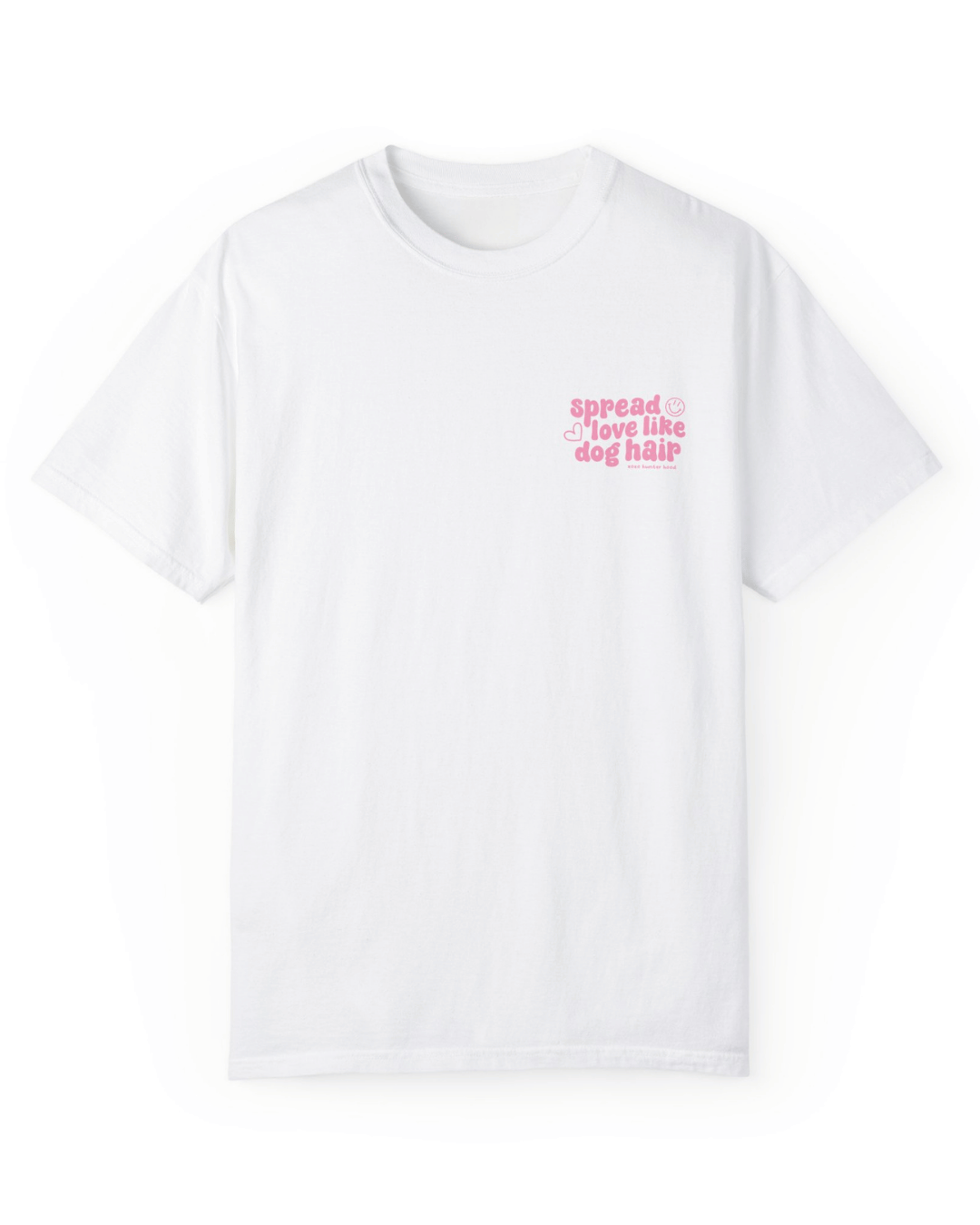 Spread love like dog hair | T-Shirt