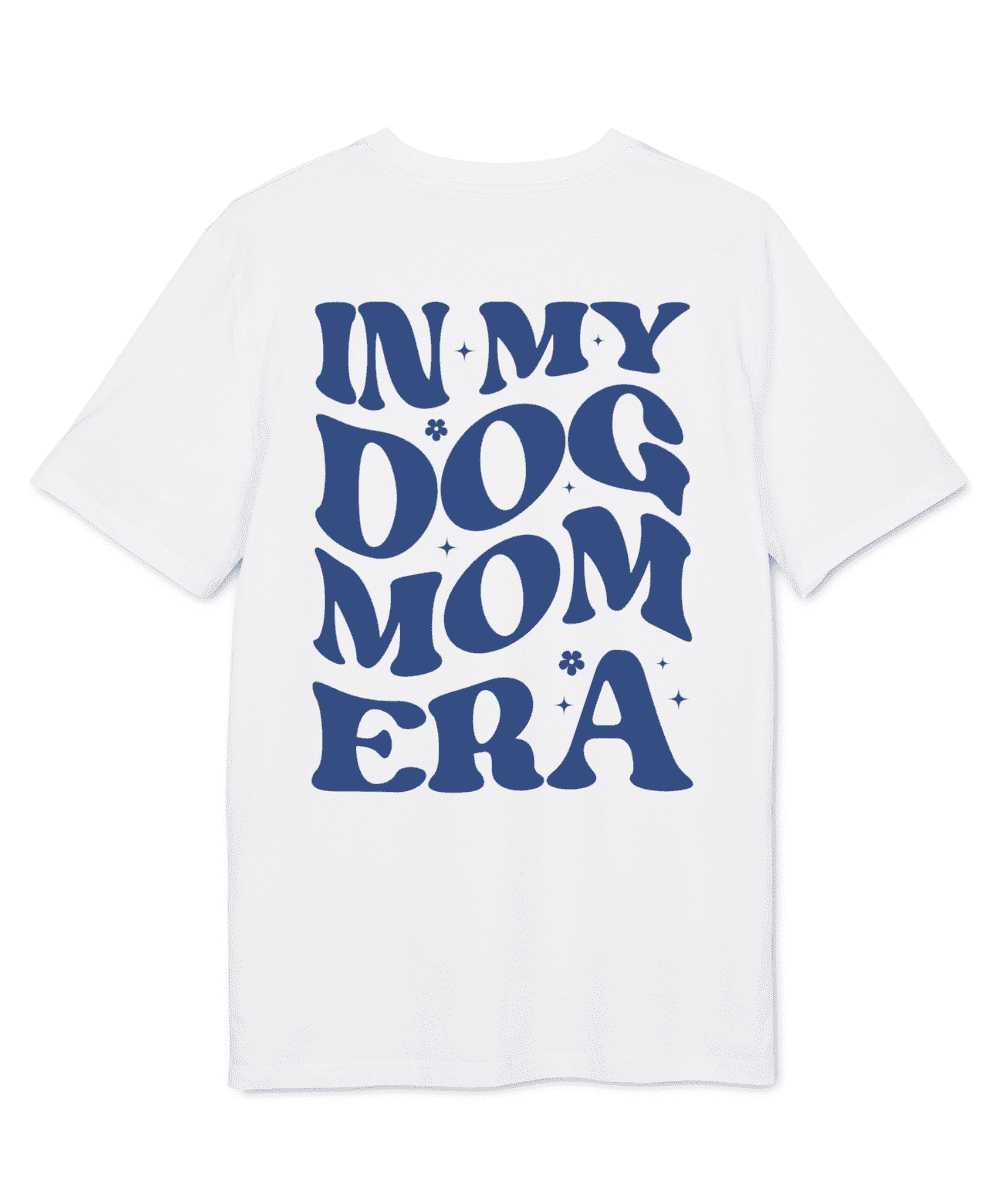 In my dog mom era | T-shirt