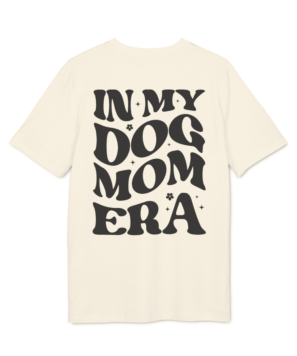 In my dog mom era | T-shirt