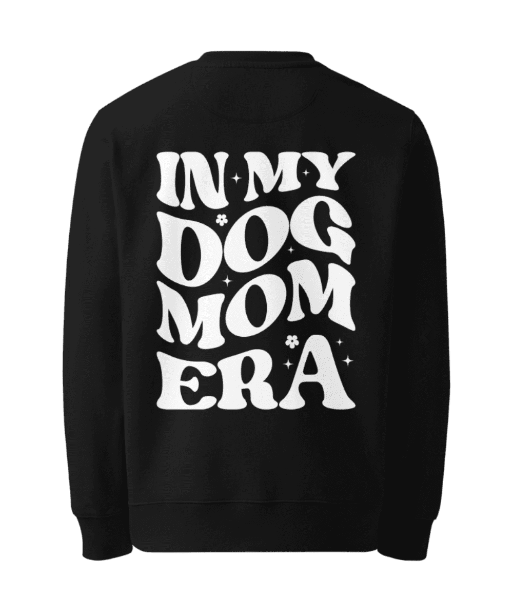 In my dog mom era | Sweatshirt