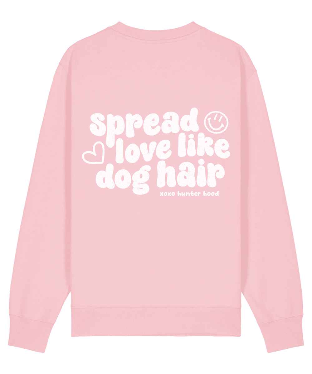 Spread love like dog hair | Sweatshirt