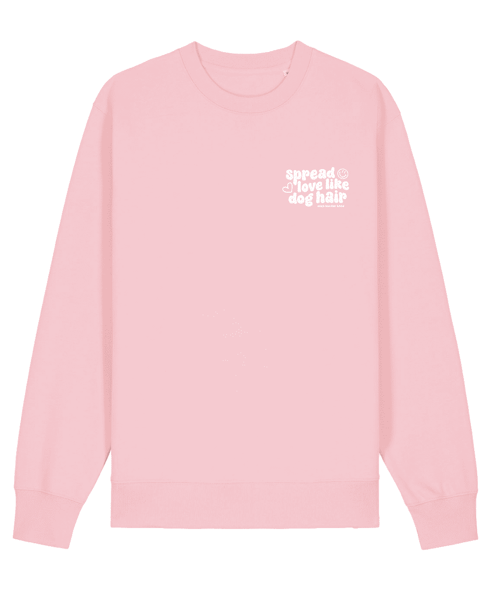 Spread love like dog hair | Sweatshirt