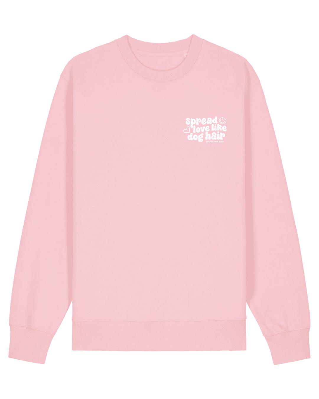 Spread love like dog hair | Sweatshirt