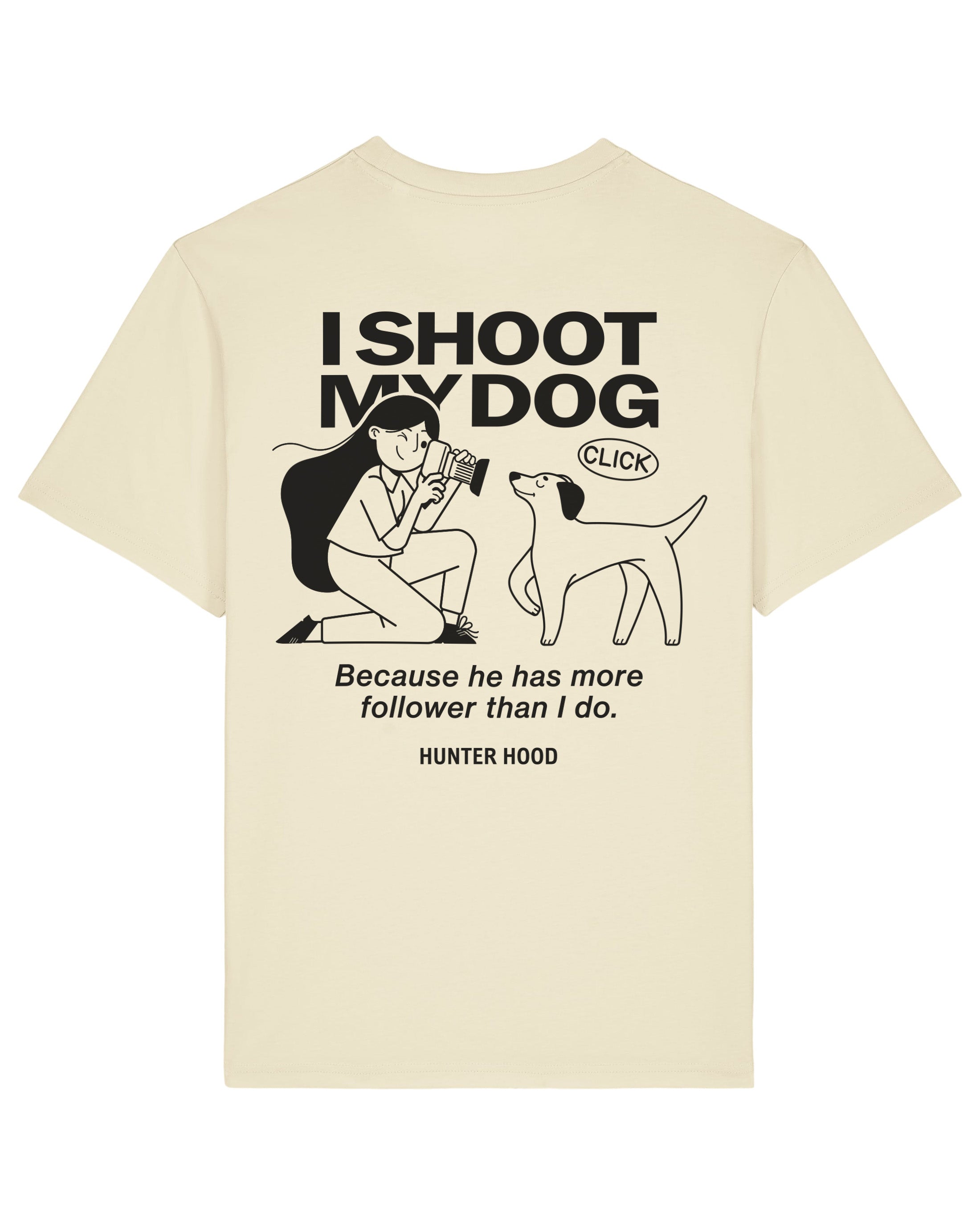 I shoot my dog | T-Shirt