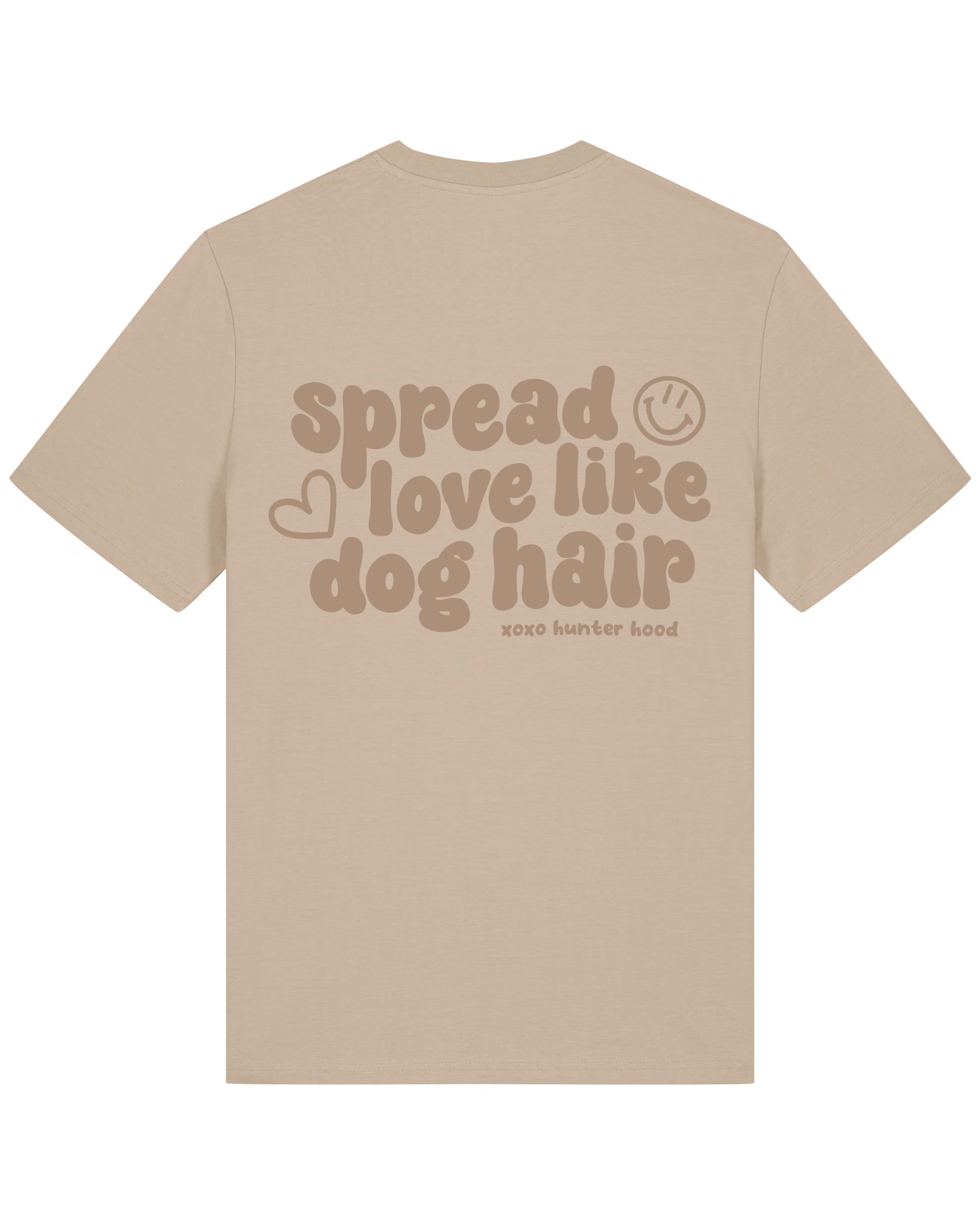 Spread love like dog hair | T-Shirt
