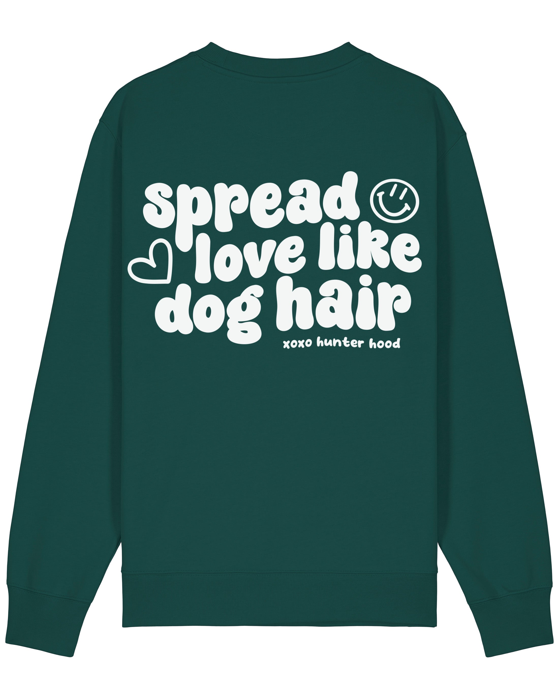 Spread love like dog hair | Sweatshirt