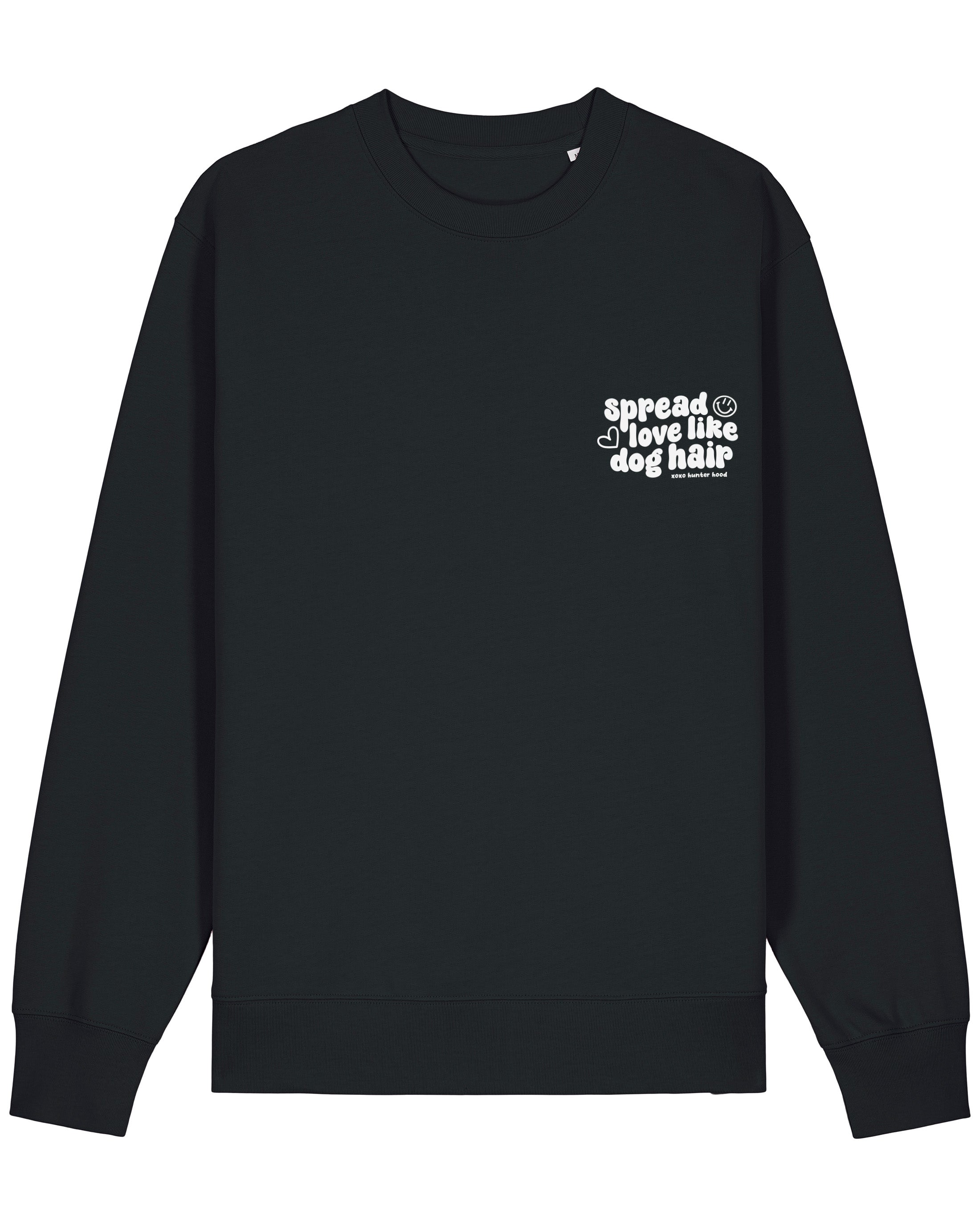 Spread love like dog hair | Sweatshirt